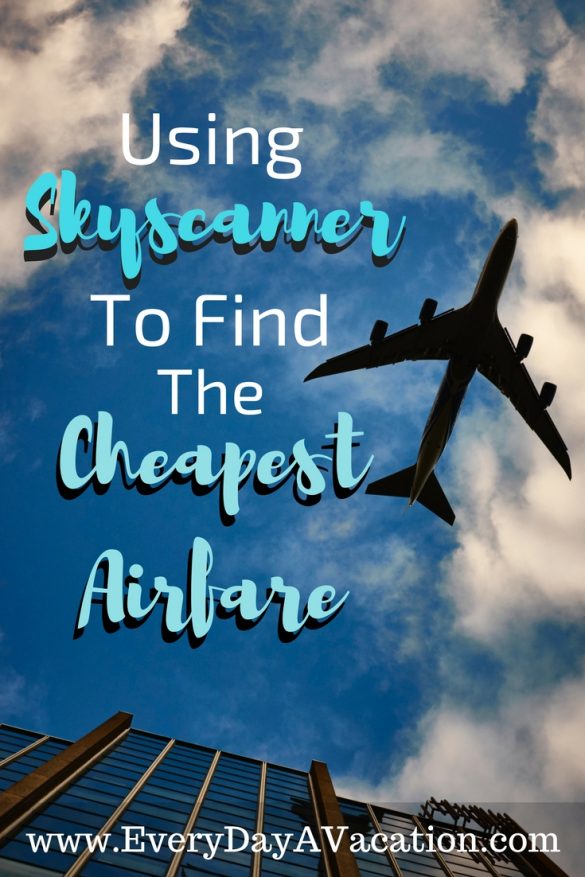 Using Skyscanner To Find The Cheapest Airfare
