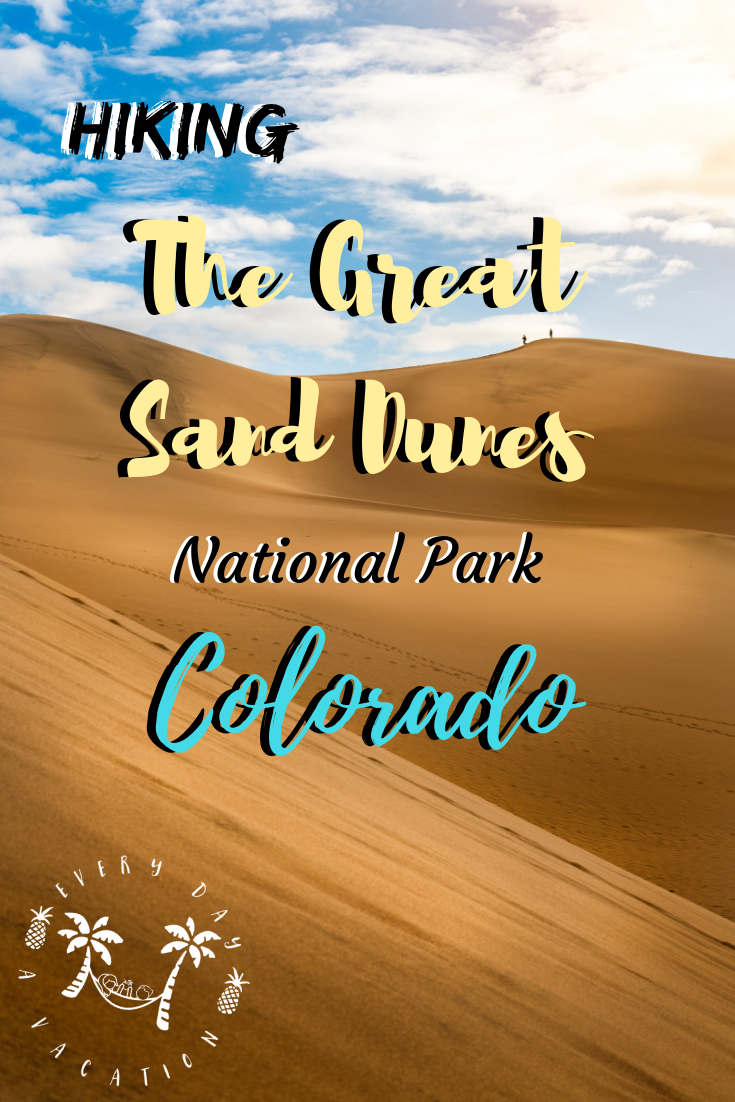 Hiking The Great Sand Dunes National Park Colorado