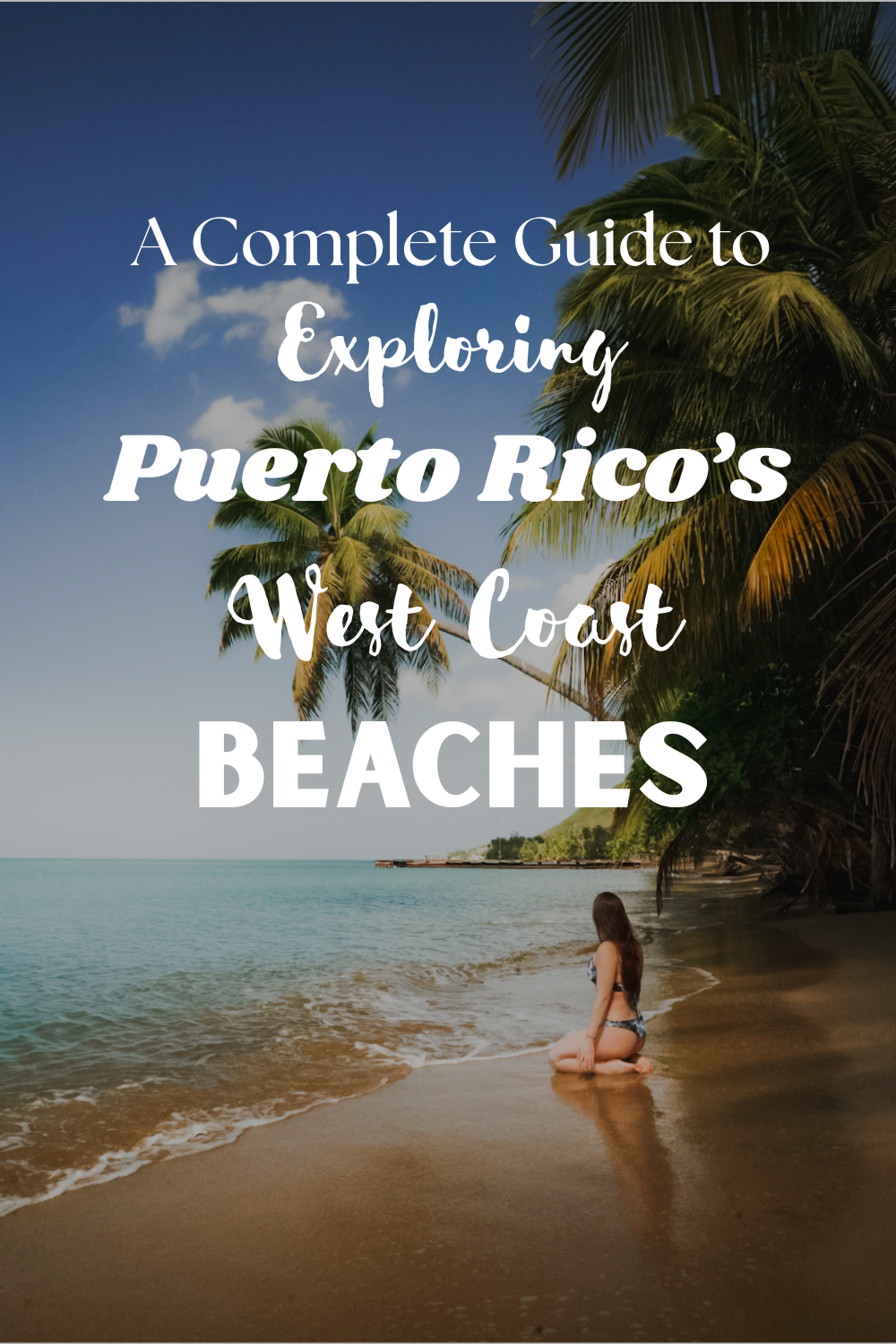 A Complete Guide to Exploring Puerto Rico's West Coast Beaches